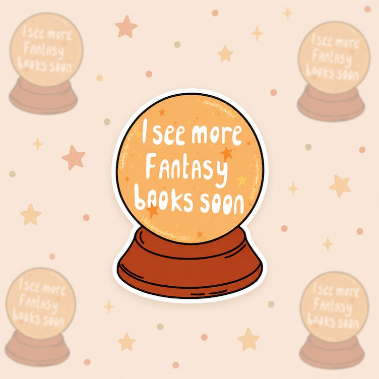 Een sticker van een glazen bol met de tekst 'I see more fantasy books soon'. 